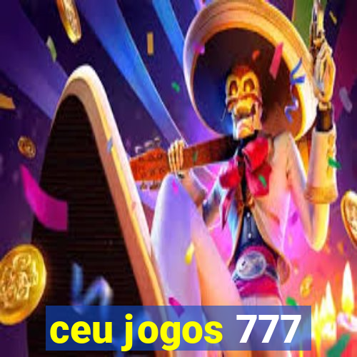 ceu jogos 777